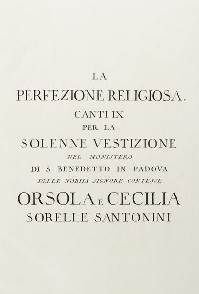 Giacomo Pappafava : La perfezione religiosa: canti IX per la solenne vestizione [...] delle nobili signore contesse Orsola e Cecilia sorelle Santonini  - Asta Libri, Autografi e Stampe - Associazione Nazionale - Case d'Asta italiane