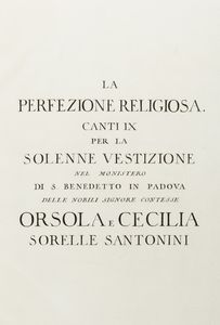 Giacomo Pappafava : La perfezione religiosa: canti IX per la solenne vestizione [...] delle nobili signore contesse Orsola e Cecilia sorelle Santonini  - Asta Libri, Autografi e Stampe - Associazione Nazionale - Case d'Asta italiane