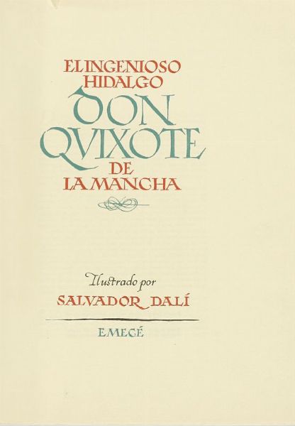 MIGUEL (DE) CERVANTES SAAVEDRA : El Ingenioso Hidalgo Don Quixote de la Mancha illustrado por Salvador Dal.  - Asta Libri, autografi e manoscritti - Associazione Nazionale - Case d'Asta italiane