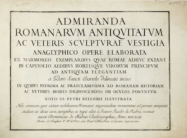 PIETRO SANTI BARTOLI : Admiranda Romanarum antiquitatum ac veteris sculpturae vestigia anaglyphico opere elaborata [...] notis Io. Petri Bellorii illustrata...  - Asta Libri, autografi e manoscritti - Associazione Nazionale - Case d'Asta italiane