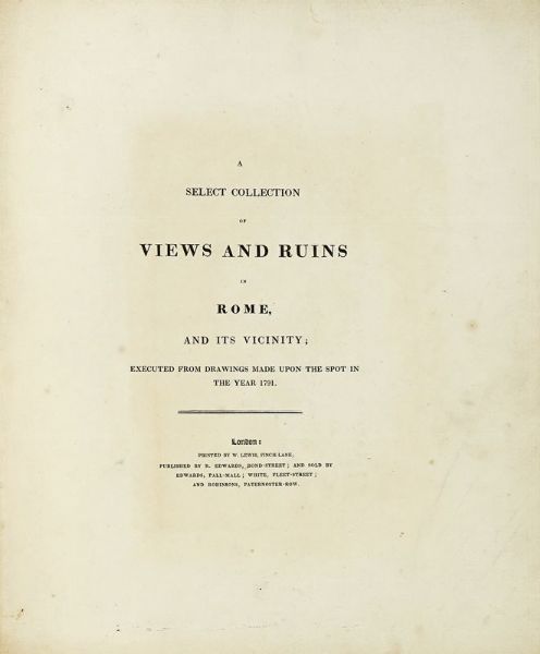 JAMES MERIGOT : A select collection of views and ruins in Rome, and its vicinity; executed from drawings made upon the spot in the year 1791.  - Asta Libri, autografi e manoscritti - Associazione Nazionale - Case d'Asta italiane