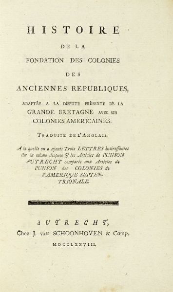 WILLIAM BARROW : Histoire de la fondation des colonies des anciennes republiques, adapte a la dispute presente de la Grande Bretagne avec ses colonies americaines.  - Asta Libri, autografi e manoscritti - Associazione Nazionale - Case d'Asta italiane