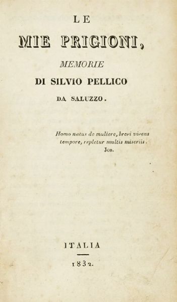 SILVIO PELLICO : Le mie prigioni.  - Asta Libri, autografi e manoscritti - Associazione Nazionale - Case d'Asta italiane