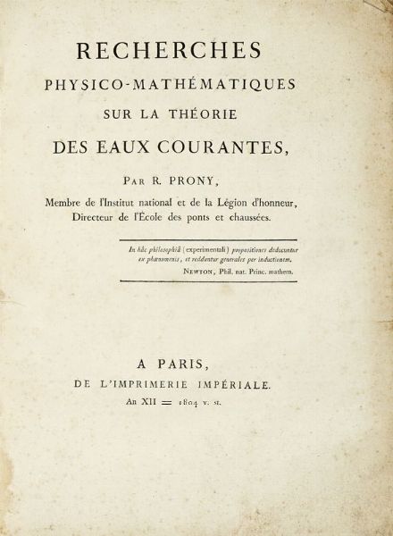 PRONY GASPARD CLAIR FRANCOIS MARIE RICHE DE PRONY : Recherches physico-mathmatiques sur la thorie des eaux courantes.  - Asta Libri, autografi e manoscritti - Associazione Nazionale - Case d'Asta italiane