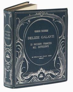 GIORGIO NICODEMI : Delizie Galanti di incisori francesi nel settecento.  - Asta Libri, autografi e manoscritti - Associazione Nazionale - Case d'Asta italiane