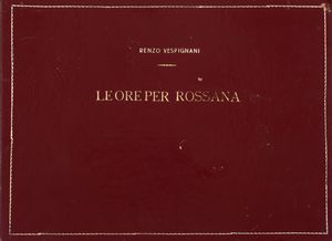 Renzo Vespignani : Album - Le ore per Rossana  - Asta Arte Moderna e Contemporanea - Associazione Nazionale - Case d'Asta italiane