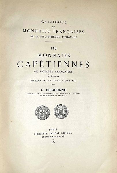 DIEUDONNE' A. Catalogue des monnaies franaises de la Bibliothque Nationale, Les monnaies captiennes ou royales franaises. 2e section (de Louis IX a Louis XII).  - Asta Numismatica | Rinascimento - Associazione Nazionale - Case d'Asta italiane