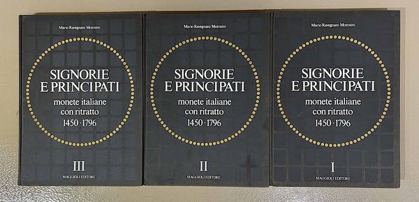 RAVEGNANI MOROSINI M. Signorie e Principati. Monete italiane con ritratto, 1450-1796. Vol. I-III.  - Asta Numismatica | Rinascimento - Associazione Nazionale - Case d'Asta italiane