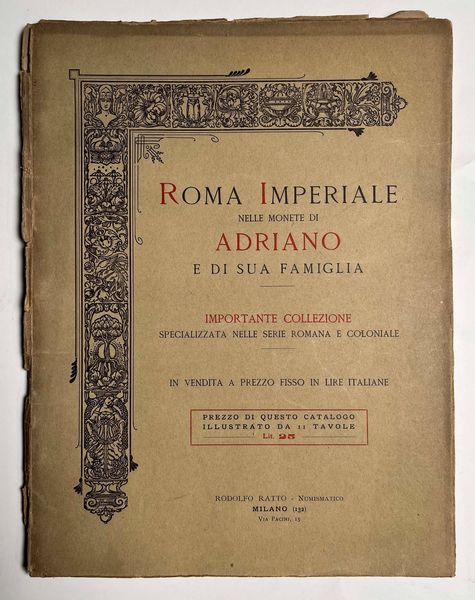 RATTO R. Listino a prezzi fissi. Roma Imperiale nelle monete di Adriano e di sua famiglia. Milano, 1931.  - Asta Numismatica | Rinascimento - Associazione Nazionale - Case d'Asta italiane