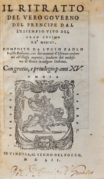 Lucio Paolo Rosello : Il ritratto del vero governo del prencipe dall'essempio vivo del Gran Cosimo de' Medici  - Asta Libri, Autografi e Stampe - Associazione Nazionale - Case d'Asta italiane