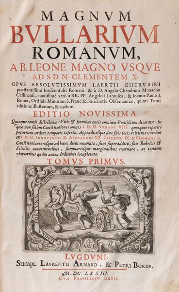 Chiesa Cattolica : Magnum Bullarium Romanum ab Leone Magno usque ad S.D.N. Clementem X opus absolutissimum laertii cherubini  - Asta Libri, Autografi e Stampe - Associazione Nazionale - Case d'Asta italiane