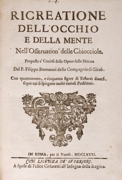 Filippo Bonanni : Ricreatione dell'occhio e della mente nell'osservationi delle Chiocciole  - Asta Libri, Autografi e Stampe - Associazione Nazionale - Case d'Asta italiane