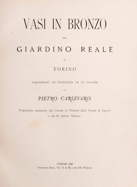 Pietro  Carlevaris : Vasi in bronzo del Giardino Reale di Torino riprodotti in fototipia  in 32 tavole  - Asta Libri, Autografi e Stampe - Associazione Nazionale - Case d'Asta italiane