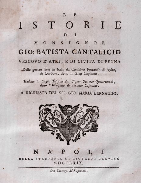 Giovanni Battista Cantalicio : Le istorie delle guerre fatte in Italia da Consalvo Ferrando di Aylar di Cordova detto il Gran Capitano  - Asta Libri, Autografi e Stampe - Associazione Nazionale - Case d'Asta italiane