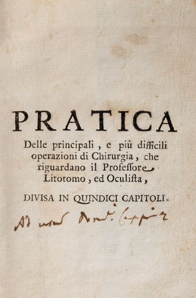 Girolamo Marini : Pratica delle principali, e pi difficili operazioni di Chirurgia che riguardano il Professore Litotomo ed Oculista  - Asta Libri, Autografi e Stampe - Associazione Nazionale - Case d'Asta italiane