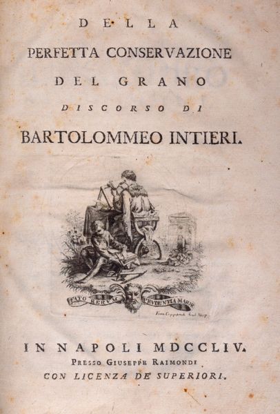 Ferdinando Galiani : Della perfetta conservazione del Grano. Discorso di Bartolomeo Intieri.  - Asta Libri, Autografi e Stampe - Associazione Nazionale - Case d'Asta italiane