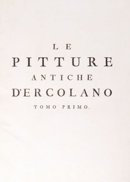 Le Pitture antiche d'Ercolano e contorni incise con qualche spiegazione.  - Asta Libri, Autografi e Stampe - Associazione Nazionale - Case d'Asta italiane