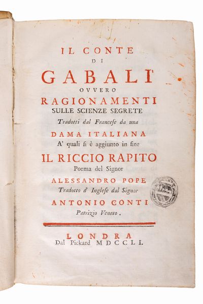 NICOLAS PIERRE HENRI MONTFAUCON DE VILLARS : Il Conte di Gabali' ovvero Ragionamenti sulle scienze segrete tradotti dal francese da una dama italiana a' quali si e aggiunto in fine Il Riccio rapito poema del signor Alessandro Pope  - Asta Libri, Autografi e Stampe - Associazione Nazionale - Case d'Asta italiane