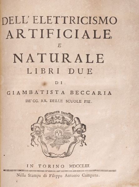 Beccaria, Giambattista : Dell'elettricismo artificiale e naturale. Libri due  - Asta Libri, Autografi e Stampe - Associazione Nazionale - Case d'Asta italiane