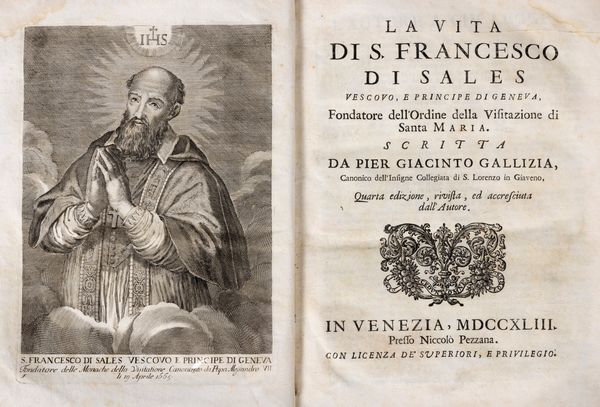 Pier Giacinto Gallizia : La vita di S. Francesco di Sales Vescovo e Principe di Geneva. Fondatore dell'Ordine della Visitazione di Santa Maria  - Asta Libri, Autografi e Stampe - Associazione Nazionale - Case d'Asta italiane