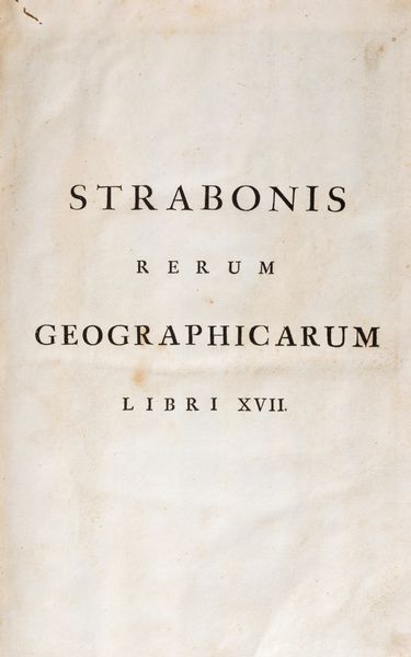 Strabone : Rerum geographicarum Libri XVII. Accedunt huic editione, ad Casauboniam III espressae  - Asta Libri, Autografi e Stampe - Associazione Nazionale - Case d'Asta italiane