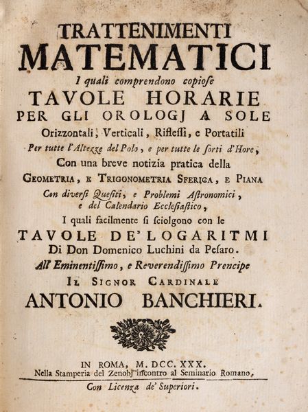 Domenico Luchini : Trattenimenti matematici i quali comprendono copiose tavole horarie per gli orologi  - Asta Libri, Autografi e Stampe - Associazione Nazionale - Case d'Asta italiane