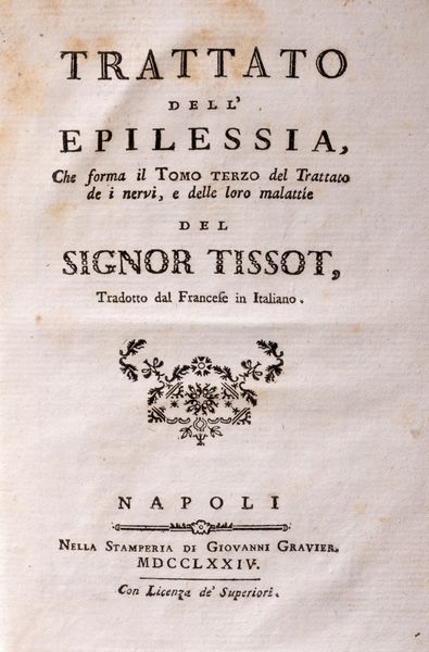 TISSOT : Trattato dell'epilessia  - Asta Libri, Autografi e Stampe - Associazione Nazionale - Case d'Asta italiane