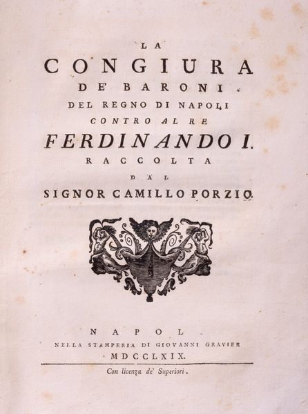 Camillo Porzio : La Congiura de' Baroni del Regno di Napoli contra Ferdinando I.  - Asta Libri, Autografi e Stampe - Associazione Nazionale - Case d'Asta italiane