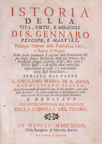 Girolamo Maria Santanna : Istoria della vita, virt e miracoli di San Gennaro Vescovo e Martire Principal Padrone della Fedelissima Citt e Regno di Napoli.  - Asta Libri, Autografi e Stampe - Associazione Nazionale - Case d'Asta italiane