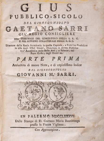 Gaetano Sarri : Gius pubblico-sicolo. Parte prima arricchita di nuove note e di copiosissimo indice dal giureconsulto Giovanni M. Sarri.  - Asta Libri, Autografi e Stampe - Associazione Nazionale - Case d'Asta italiane