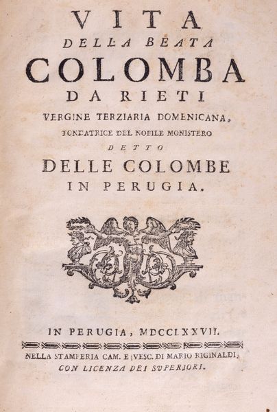 Domenico Viretti : Vita della beata Colomba da Rieti vergine terziaria domenicana, fondatrice del nobile monistero detto delle colombe in Perugia  - Asta Libri, Autografi e Stampe - Associazione Nazionale - Case d'Asta italiane