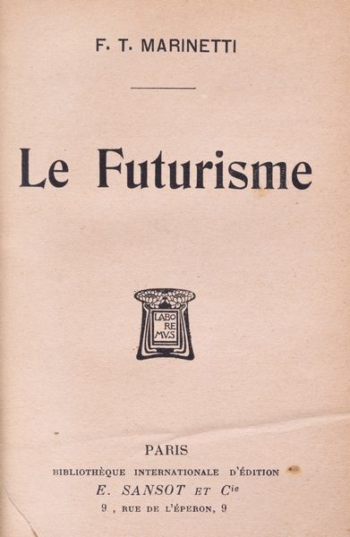 Filippo Tommaso Marinetti : Le Futurisme  - Asta Libri, Autografi e Stampe - Associazione Nazionale - Case d'Asta italiane