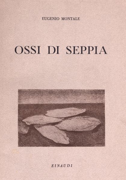 Montale, Eugenio : Ossi di seppia (1920-1927)  - Asta Libri, Autografi e Stampe - Associazione Nazionale - Case d'Asta italiane