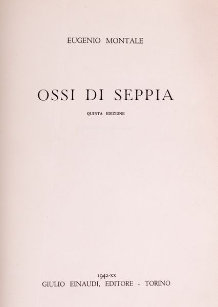 Montale, Eugenio : Ossi di seppia (1920-1927)  - Asta Libri, Autografi e Stampe - Associazione Nazionale - Case d'Asta italiane