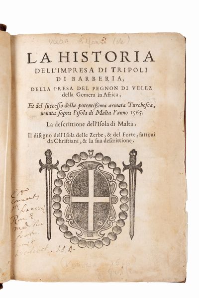 Alfonso de ULLOA : La historia dell'impresa di Tripoli di Barberia, della presa del Pegnon di Velez della Gomera in Africa, Et del successo della potentissima armata turchesca venuta sopra l'isola di Malta l'anno 1565.  - Asta Libri, Autografi e Stampe - Associazione Nazionale - Case d'Asta italiane