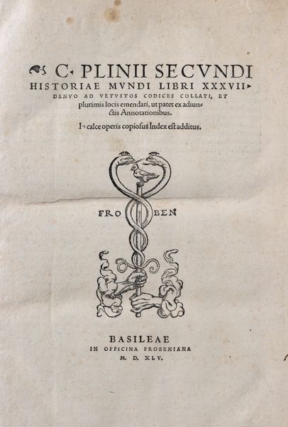 Caio Secondo Plinio : Historiae mundi Libri XXXVII  - Asta Libri, Autografi e Stampe - Associazione Nazionale - Case d'Asta italiane