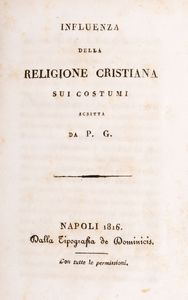 Influenza della Religione cristiana sui costumi scritta da P.G.  - Asta Libri, Autografi e Stampe - Associazione Nazionale - Case d'Asta italiane