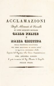 Acclamazioni degli abitanti di Vercelli ai loro augusti sovrani Carlo Felice  e Maria Cristina  - Asta Libri, Autografi e Stampe - Associazione Nazionale - Case d'Asta italiane