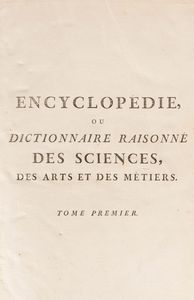 Diderot, Denis - d'Alembert, Jean-Baptiste Le Rond : Encyclopdie, ou Dictionnaire raisonn des sciences, des arts et des mtiers  - Asta Libri, Autografi e Stampe - Associazione Nazionale - Case d'Asta italiane