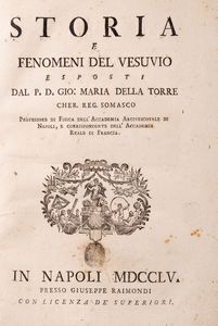 Giovanni Maria Della Torre : Storia e fenomeni del Vesuvio  - Asta Libri, Autografi e Stampe - Associazione Nazionale - Case d'Asta italiane