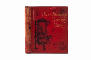 Lewis Carroll : Carrol, Alice's Wonderland Birthday book compiled by E. Stanley Leathes From Alice in Wonderland and Through the Looking Glass.  - Asta Libri, Autografi e Stampe - Associazione Nazionale - Case d'Asta italiane