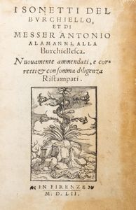 Domenico  Burchiello : I Sonetti del Burchiello, et di Messer Antonio Alamanni, alla Burchiellesca  - Asta Libri, Autografi e Stampe - Associazione Nazionale - Case d'Asta italiane