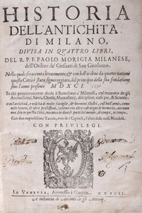 Paolo Morgia : Historia dell'antichit di Milano  - Asta Libri, Autografi e Stampe - Associazione Nazionale - Case d'Asta italiane