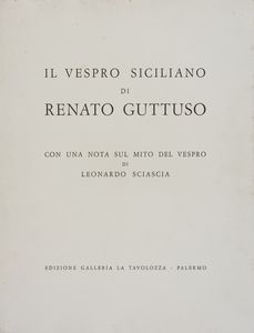 GUTTUSO RENATO (1912 - 1987) : Il Vespro siciliano.  - Asta Asta 413 | GRAFICA MODERNA, FOTOGRAFIA E MULTIPLI D'AUTORE Online - Associazione Nazionale - Case d'Asta italiane