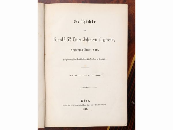 Geschichte des k. und 52. Linien- Infanterie-Regiments, Erzherzog Franz Carl  - Asta Una casa al Ponte Vecchio - Associazione Nazionale - Case d'Asta italiane