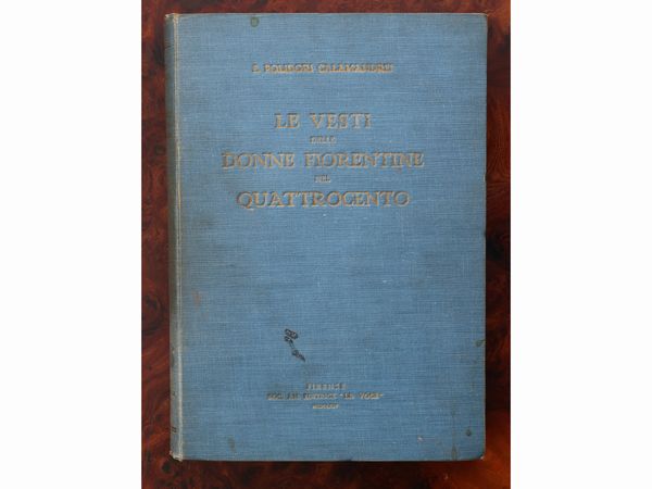 Le vesti delle donne fiorentine nel Quattrocento  - Asta Una casa al Ponte Vecchio - Associazione Nazionale - Case d'Asta italiane