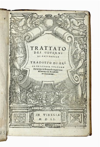 ARISTOTELES : Trattato dei governi [...] tradotto di greco in lingua vulgare firentina (sic)...  - Asta Libri a stampa dal XVI al XX secolo | ASTA A TEMPO - PARTE II  - Associazione Nazionale - Case d'Asta italiane