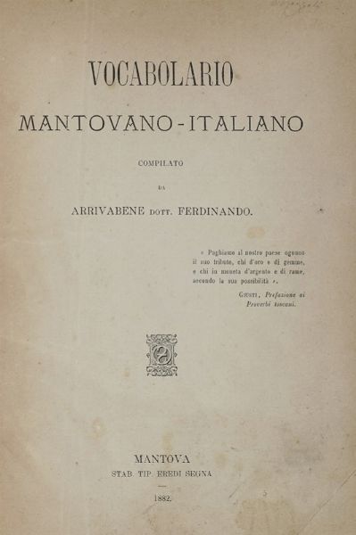 FERDINANDO ARRIVABENE : Vocabolario mantovano-italiano.  - Asta Libri a stampa dal XVI al XX secolo | ASTA A TEMPO - PARTE II  - Associazione Nazionale - Case d'Asta italiane