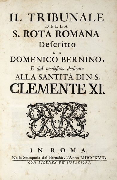 DOMENICO BERNINI : Il tribunale della S. Rota romana...  - Asta Libri a stampa dal XVI al XX secolo | ASTA A TEMPO - PARTE II  - Associazione Nazionale - Case d'Asta italiane