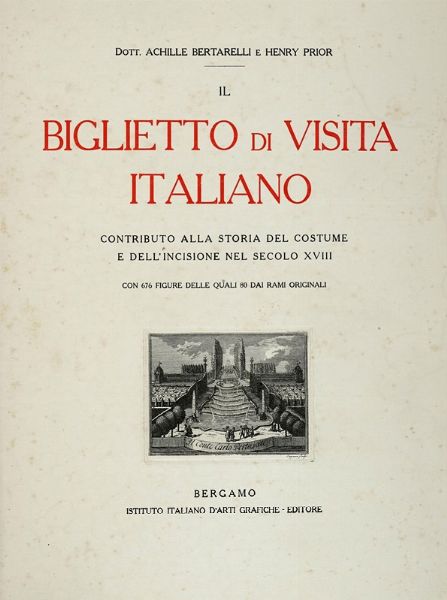 ACHILLE BERTARELLI : Il biglietto da visita italiano.  - Asta Libri a stampa dal XVI al XX secolo | ASTA A TEMPO - PARTE II  - Associazione Nazionale - Case d'Asta italiane